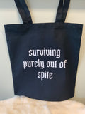 Reusable Grocery Bag/Tote Bag - "surviving purely out of spite"
