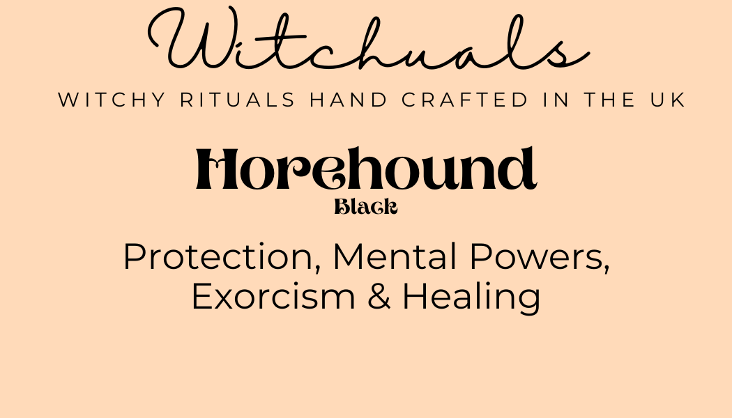 Witchuals - Rituals & Spellwork Apothecary - Horehound