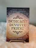 Dedicant, Devotee, Priest - A Pagan Guide Book
