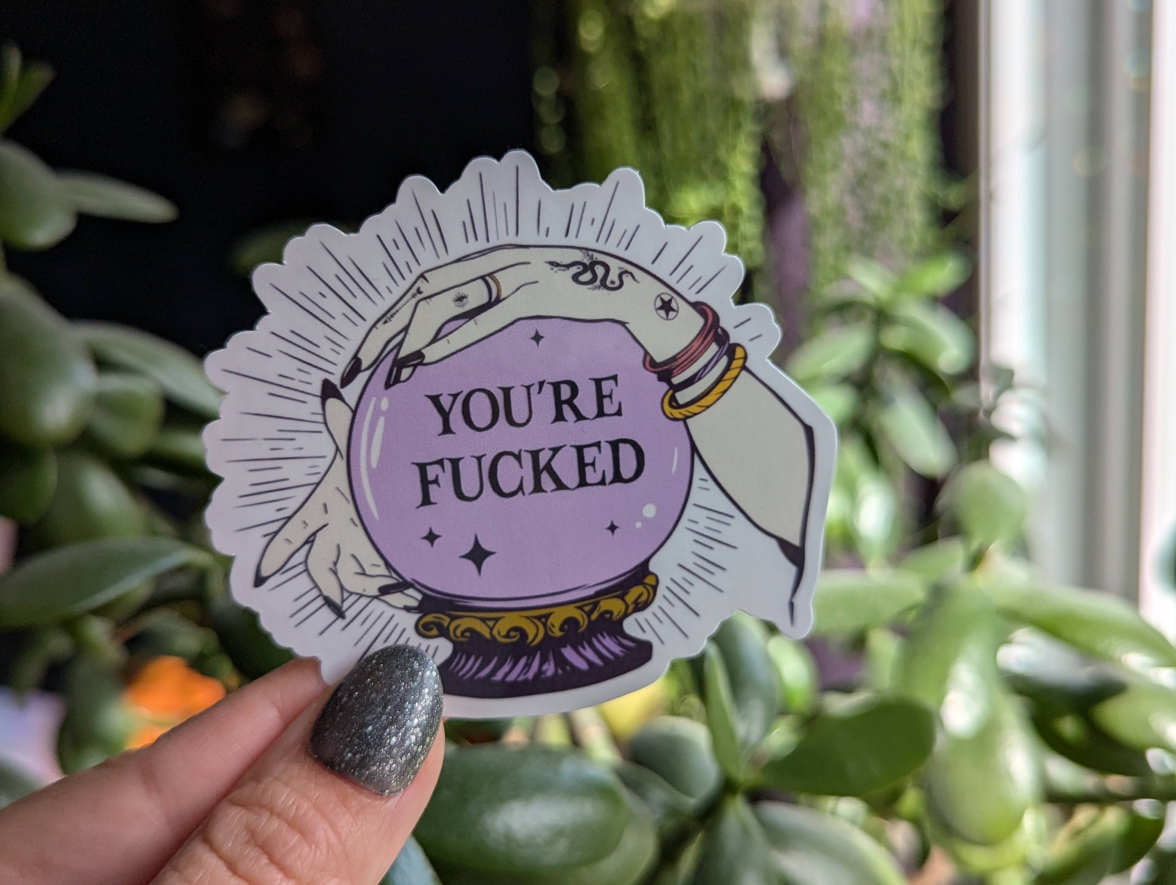 You're fucked vinyl sticker, witchy mystical crystal ball