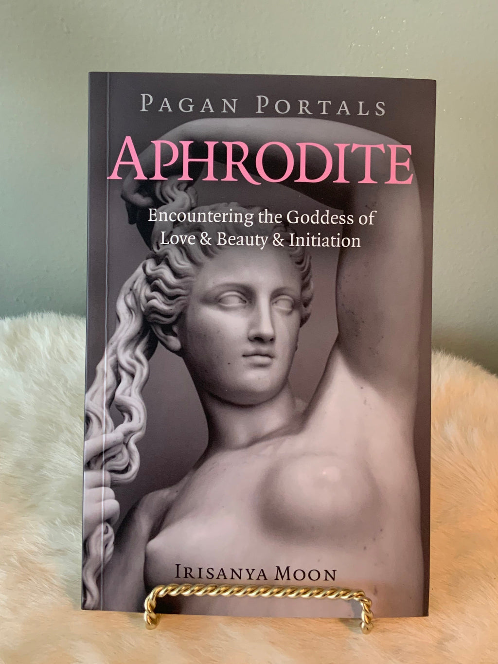 Pagan Portals - Aphrodite by Irisanya Moon