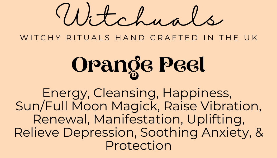 Witchuals - Rituals & Spellwork Apothecary - Orange Peel