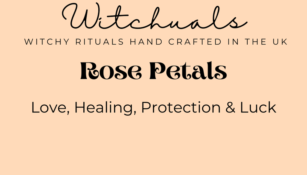 Witchuals - Rituals & Spellwork Apothecary - Rose Petals