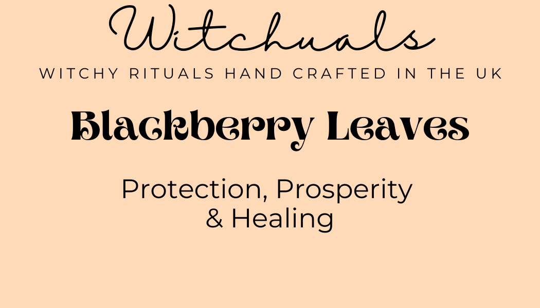 Witchuals - Rituals & Spellwork Apothecary - Blackberry Leaves