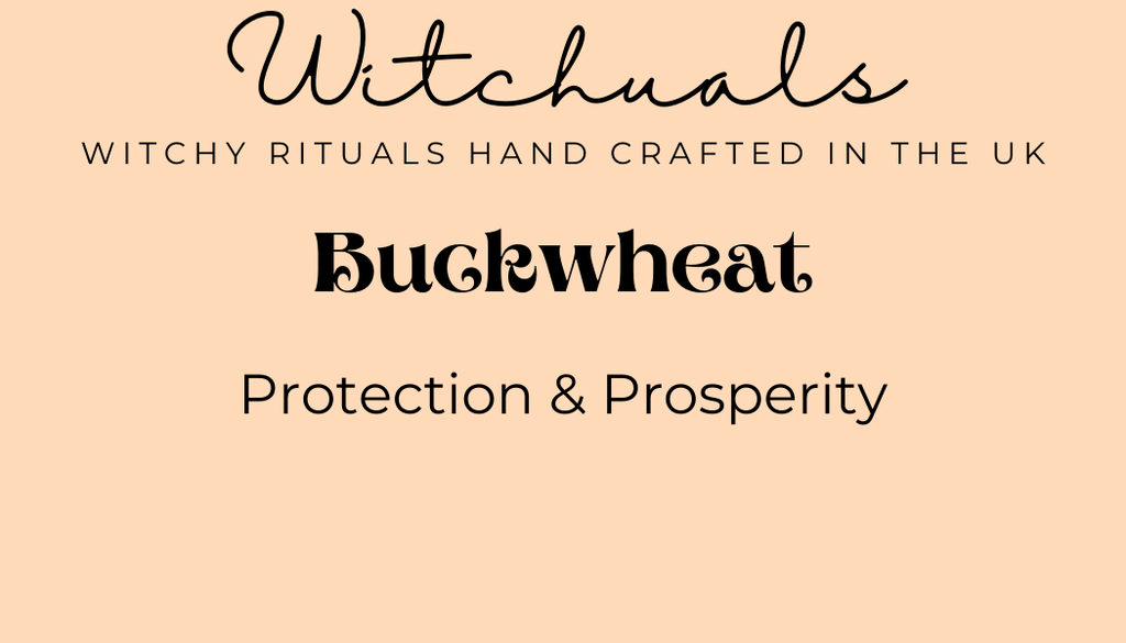 Witchuals - Rituals & Spellwork Apothecary - Buckwheat