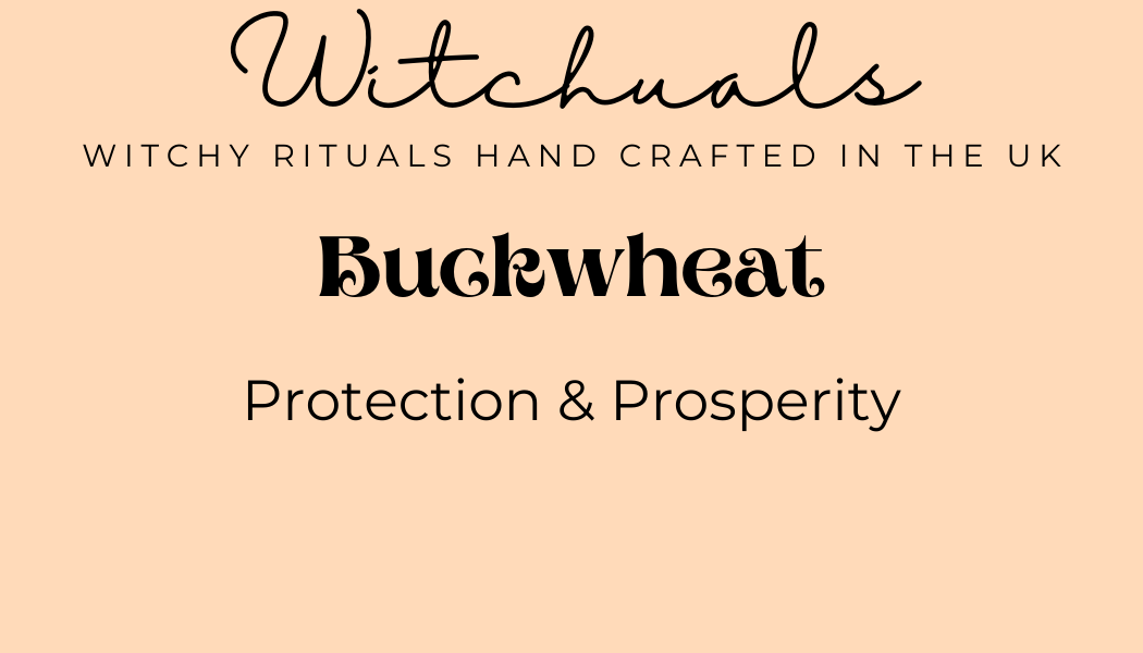 Witchuals - Rituals & Spellwork Apothecary - Buckwheat