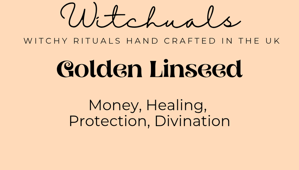 Witchuals - Rituals & Spellwork Apothecary - Golden Linseed