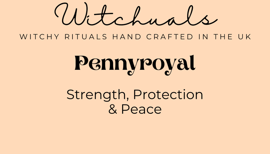 Witchuals - Rituals & Spellwork Apothecary - Pennyroyal