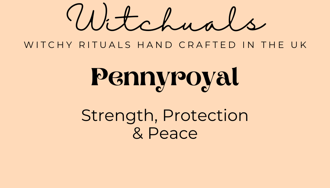 Witchuals - Rituals & Spellwork Apothecary - Pennyroyal