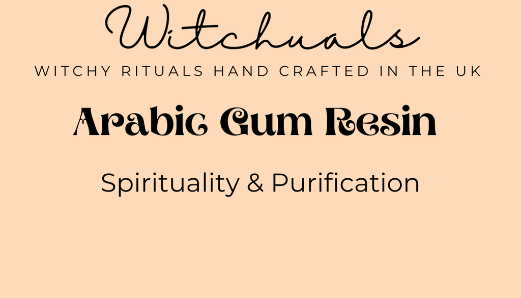 Witchuals - Rituals & Spellwork Apothecary - Arabic Gum Resin