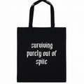 Reusable Grocery Bag/Tote Bag - "surviving purely out of spite"