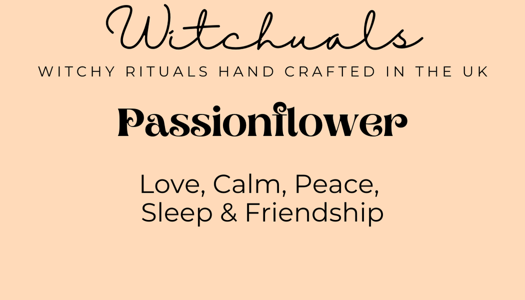 Witchuals - Rituals & Spellwork Apothecary - Passion Flower