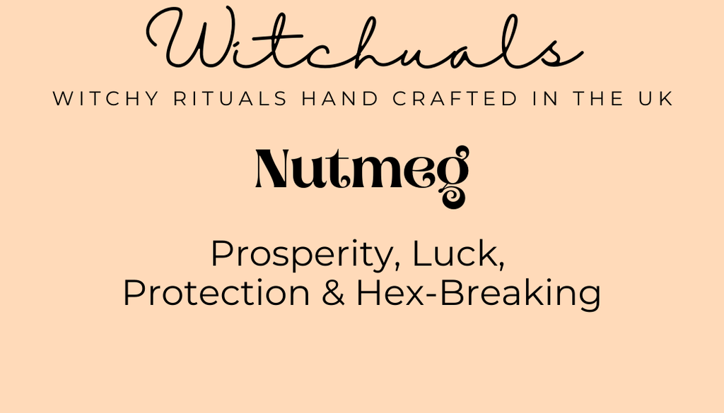 Witchuals - Rituals & Spellwork Apothecary - Nutmeg