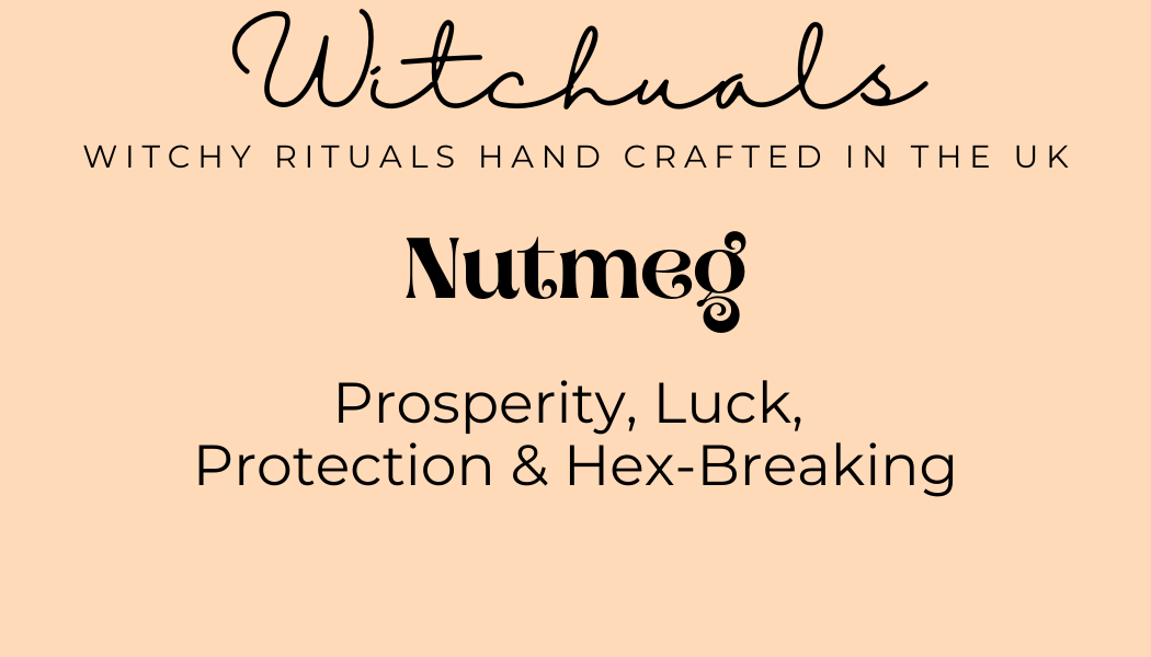 Witchuals - Rituals & Spellwork Apothecary - Nutmeg