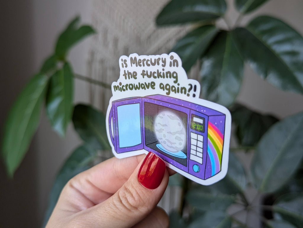 Is mercury in the fucking microwave again? Astrology sticker