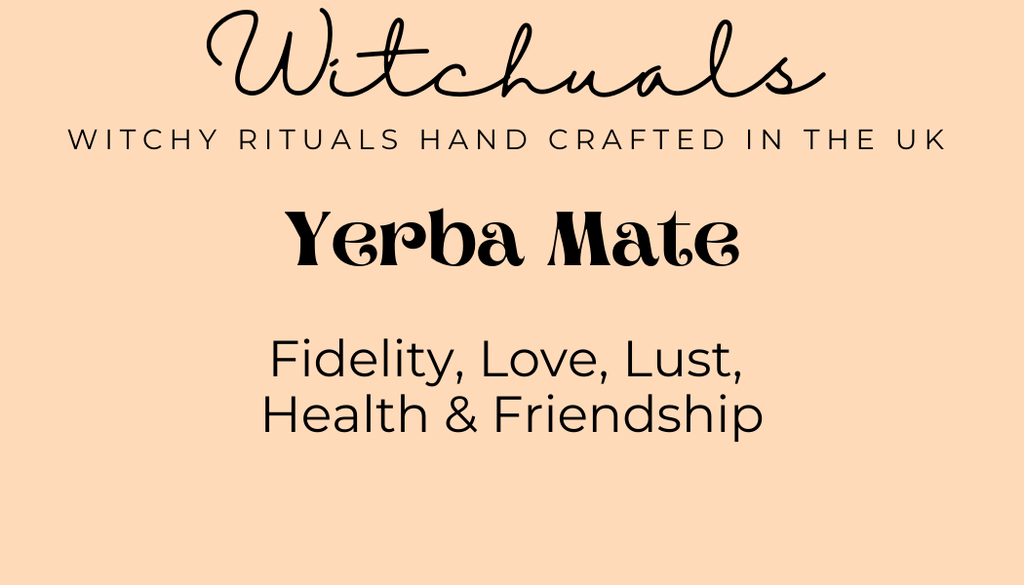 Witchuals - Rituals & Spellwork Apothecary - Yerba Mate